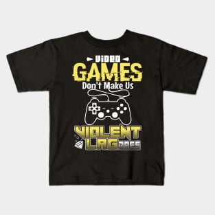 Video Games Don't Make Us Violent, Lag Does Kids T-Shirt